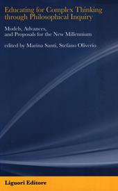 Educating for complex thinking through philosophycal inquiry. Models, advances and proposals for the new millennium. Con aggiornamento online