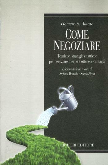 Come negoziare. Tecniche, strategie e tattiche per negoziare meglio e ottenere vantaggi - Homero S. Amato - Libro Liguori 2012, Profili | Libraccio.it