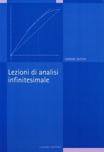 Lezioni di analisi infinitesimale - Simone Secchi - Libro Liguori 2013, I manuali | Libraccio.it