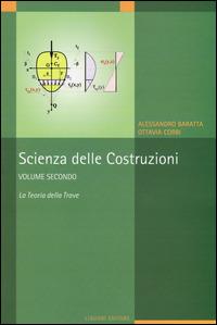 Scienza delle costruzioni. Vol. 2: La teoria della trave. - Alessandro Baratta, Ottavia Corbi - Libro Liguori 2014 | Libraccio.it