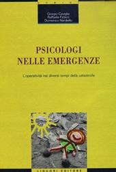 Psicologi nelle emergenze. L'operatività nei diversi tempi della catastrofe