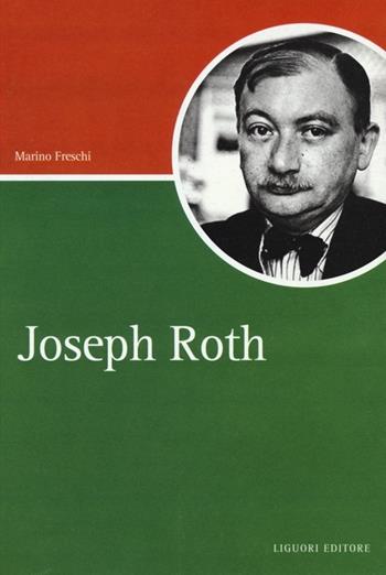 Joseph Roth - Marino Freschi - Libro Liguori 2013, Script | Libraccio.it