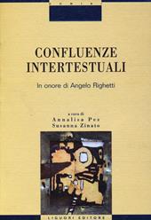 Confluenze intertestuali. In onore di Angelo Righetti