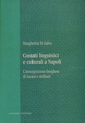 Contatti linguistici e culturali a Napoli. L'immigrazione borghese di lucani e siciliani