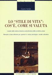 Lo «stile di vita»: cos'è, come si valuta. L'analisi della matrice dinamico-costruttivistica della condotta umana. Manuale su base adleriana per operatori...