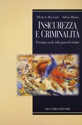 Insicurezza e criminalità. Psicologia sociale della paura del crimine