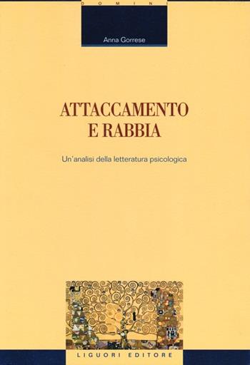 Attaccamento e rabbia. Un'analisi della letteratura psicologica - Anna Gorrese - Libro Liguori 2013, Fil rouge | Libraccio.it