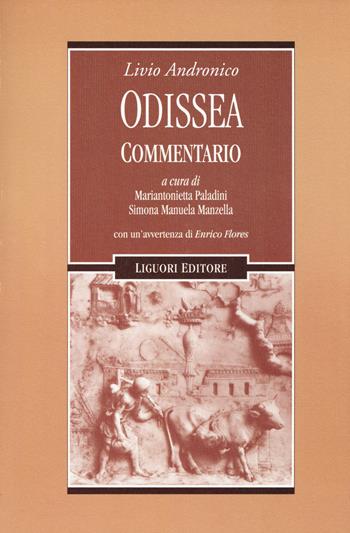 Odissea. Commentario - Livio Andronico - Libro Liguori 2014, Forme materiali ideologie del mondo ant. | Libraccio.it