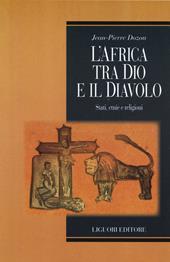 L' Africa tra Dio e il Diavolo. Stati, etnie e religioni