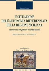 L' attuazione dell'autonomia differenziata della Regione Siciliana attraverso congetture e confutazioni. Raccolta di studi e contributi