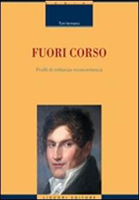 Fuori corso. Profili di militanza novecentesca - Toni Iermano - Libro Liguori 2016, Critica e letteratura | Libraccio.it
