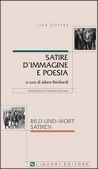 Satire d'immagine e poesia-Bild und Wort Satiren - Jura Soyfer - Libro Liguori 2016 | Libraccio.it