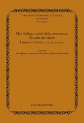 Metodologia, teoria della conoscenza, filosofia dei valori. Heinrich Rickert e il suo tempo