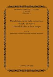 Metodologia, teoria della conoscenza, filosofia dei valori. Heinrich Rickert e il suo tempo