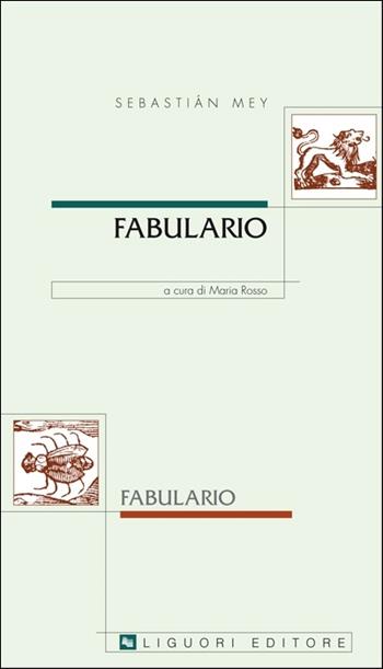 Fabulario. Testo spagnolo a fronte - Sebastián Mey - Libro Liguori 2016, Barataria | Libraccio.it