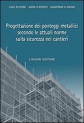 Progettazione dei ponteggi metallici secondo le attuali norme sulla sicurezza nei cantieri