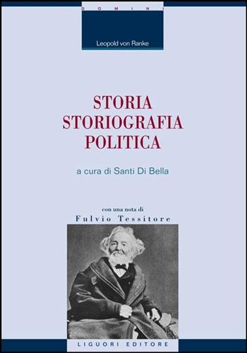 Storia, storiografia, politica - Leopold von Ranke - Libro Liguori 2016, La cultura storica | Libraccio.it