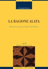 La ragione alata. Riflessioni sul pensiero di Ignacio Matte Blanco