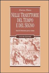 Nelle traiettorie del tempo e del segno. Studi di letteratura greca e latina