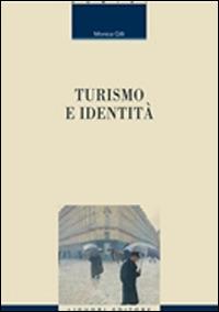 Turismo e identità - Monica Gilli - Libro Liguori 2016 | Libraccio.it