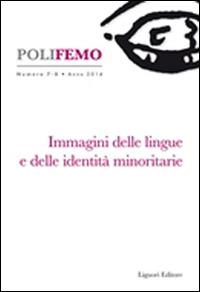 Polifemo. Nuova serie di «lingua e letteratura» (2014). Vol. 2: Immagini delle lingue e delle identità minoritarie.  - Libro Liguori 2016 | Libraccio.it