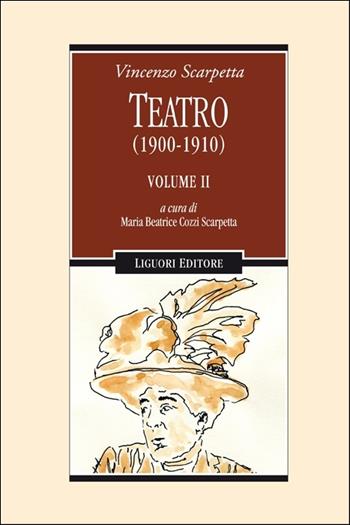 Teatro (1900-1910). Vol. 2 - Vincenzo Scarpetta - Libro Liguori 2016 | Libraccio.it