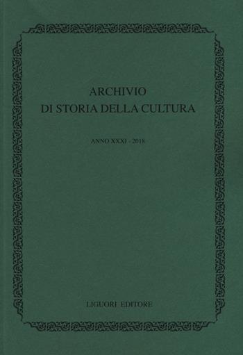 Archivio di storia della cultura (2018). Vol. 31  - Libro Liguori 2018 | Libraccio.it