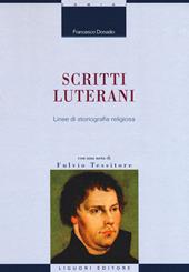 Scritti luterani. Linee di storiografia religiosa