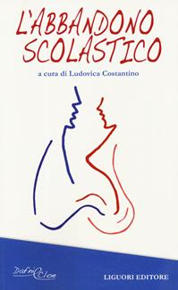 L'abbandono scolastico  - Libro Liguori 2019, Dafni e Cloe | Libraccio.it