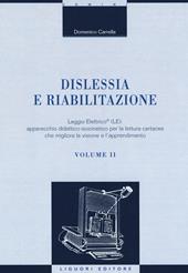 Dislessia e riabilitazione. Vol. 2: Leggio Elettrico (LE): apparecchio didattico-isocinetico per la lettura cartacea che migliora la visione e l'apprendimento.