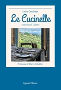 Le cucinelle. A tavola nel Cilento - Luisa Cavaliere - Libro Liguori 2020 | Libraccio.it