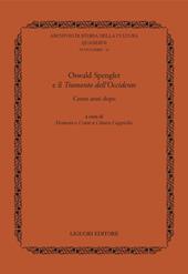 Oswald Spengler e il« Tramonto dell'Occidente». Cento anni dopo
