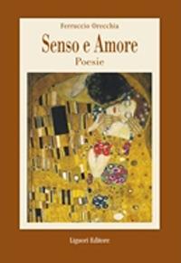 Senso e amore - Ferruccio Orecchia - Libro Liguori 2021 | Libraccio.it