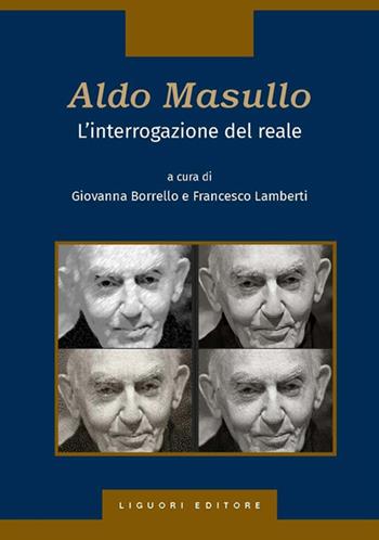 Aldo Masullo. L'interrogazione del reale  - Libro Liguori 2022 | Libraccio.it