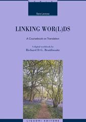 Linking wor(l)ds. A coursebook on translation. Nuova ediz.