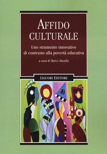 L'affido culturale. Uno strumento innovativo di contrasto alla povertà educativa  - Libro Liguori 2023, Limina | Libraccio.it