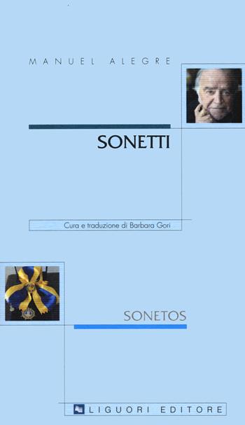 Sonetti-Sonetos. Testo portoghese a fronte - Manuel Alegre - Libro Liguori 2024, Lusitana italica | Libraccio.it