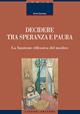 Decidere tra speranza e paura. La funzione riflessiva del medico - Anna Gorrese - Libro Liguori 2025, Fil rouge | Libraccio.it