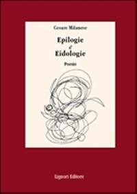 Epilogie e eidologie poesie - Cesare Milanese - Libro Liguori 2025, Il paesaggio e la bellezza | Libraccio.it