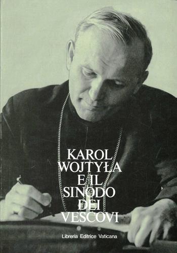 Karol Wojtyla e il Sinodo dei vescovi. Testo italiano e latino  - Libro Libreria Editrice Vaticana 1980, Storia e attualità | Libraccio.it