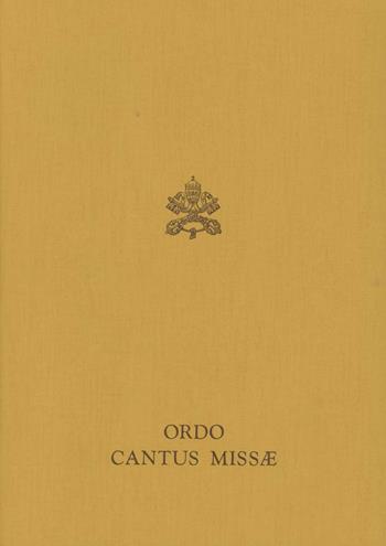 Ordo cantus missae. Editio typica altera  - Libro Libreria Editrice Vaticana 1987, Liturgia | Libraccio.it