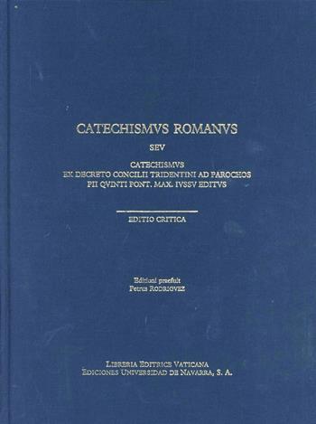 Catechismus romanus seu catechismus ex decreto Concilii Tridentini ad parochos Pii V pont. Max. Iussu editus  - Libro Libreria Editrice Vaticana 1989, Catechesi | Libraccio.it