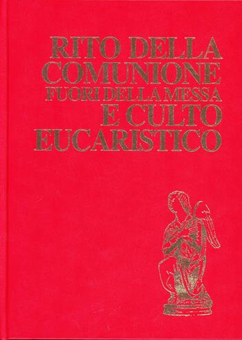 Rito della comunione fuori della messa e culto eucaristico. Rituale romano  - Libro Libreria Editrice Vaticana 1991, Liturgia | Libraccio.it