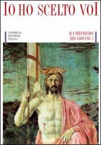 Io ho scelto voi  - Libro Libreria Editrice Vaticana 1993, Catechesi | Libraccio.it