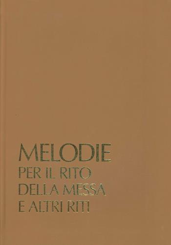 Melodie per il rito della messa e altri riti. Sussidio musicale per il canto dei ministri in dialogo con l'assemblea. Con audiocassetta  - Libro Libreria Editrice Vaticana 1993, Liturgia | Libraccio.it