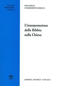 L'interpretazione della Bibbia nella Chiesa  - Libro Libreria Editrice Vaticana 1993, Documenti vaticani | Libraccio.it