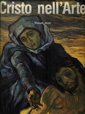 Cristo nell'arte. Ediz. illustrata