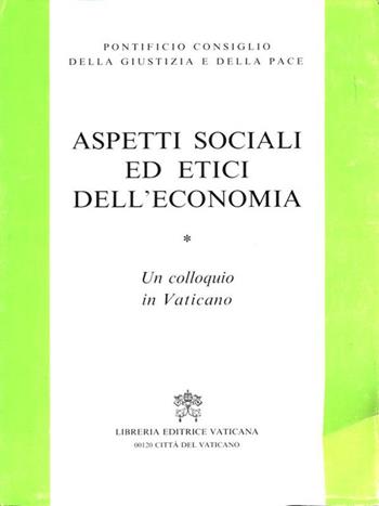 Aspetti sociali ed etici dell'economia. Un colloquio in Vaticano  - Libro Libreria Editrice Vaticana 1994 | Libraccio.it