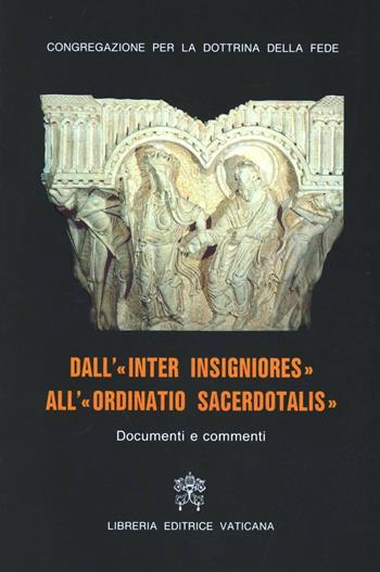 Dall'«Inter insigniores» all'«Ordinatio sacerdotalis». Documenti e commenti  - Libro Libreria Editrice Vaticana 1996, Documenti e studi | Libraccio.it