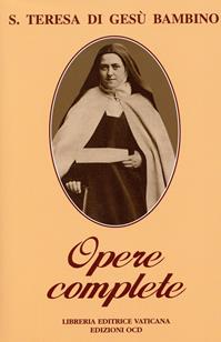 Opere complete. Scritti e ultime parole - Teresa di Lisieux (santa) - Libro Libreria Editrice Vaticana 2010 | Libraccio.it